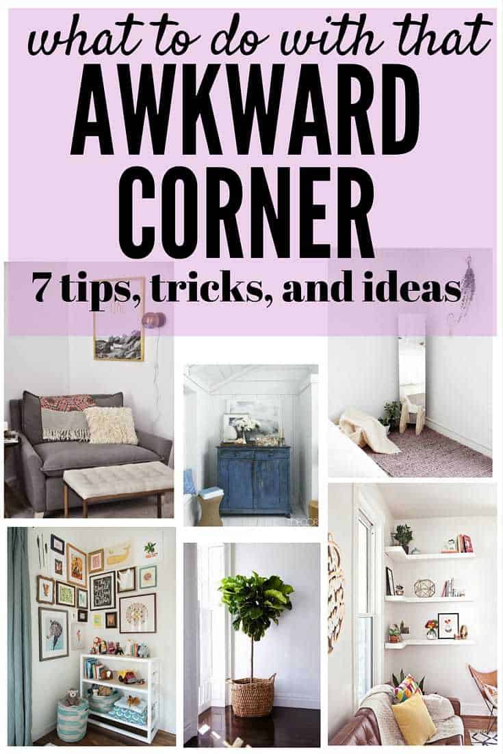 7 Ideas for How to Decorate an Awkward Corner - Love & Renovations