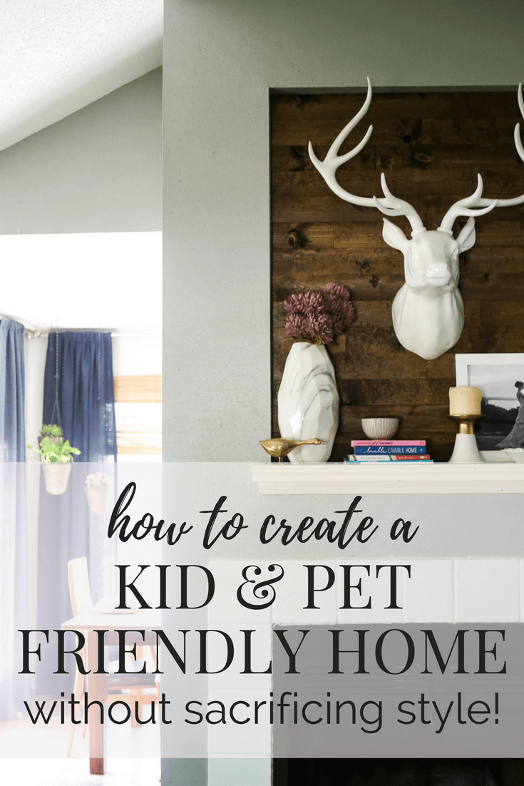 How to decorate your home when you have kids and pets - 6 great tips for kid-friendly and pet-friendly decor in your home, and how to create a home that's functional AND beautiful! 
