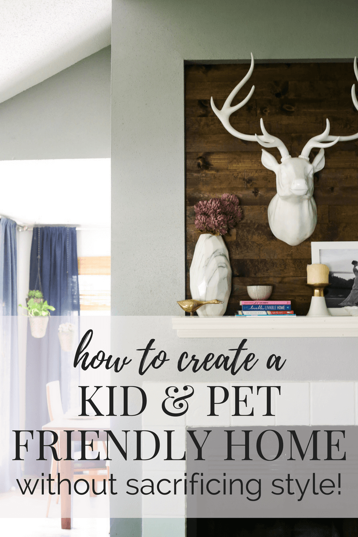 How to decorate your home when you have kids and pets - 6 great tips for kid-friendly and pet-friendly decor in your home, and how to create a home that's functional AND beautiful!
