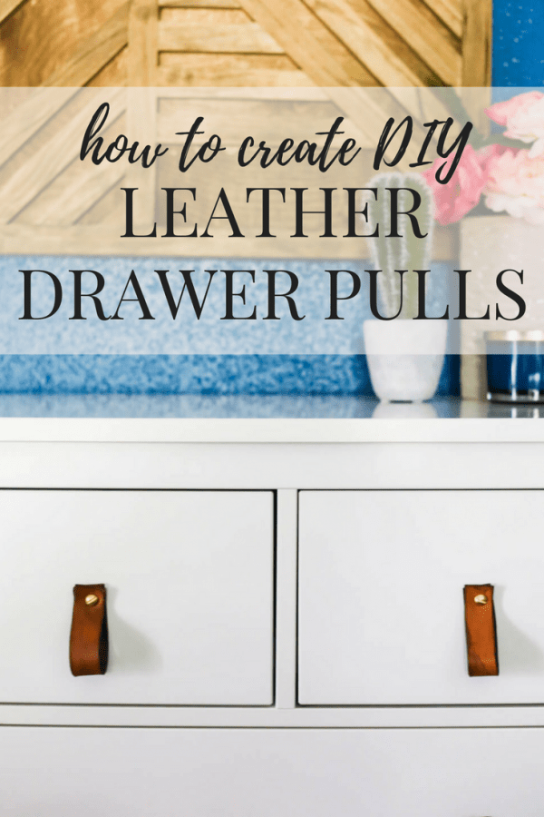 How to Make DIY Leather Drawer Pulls Love Renovations