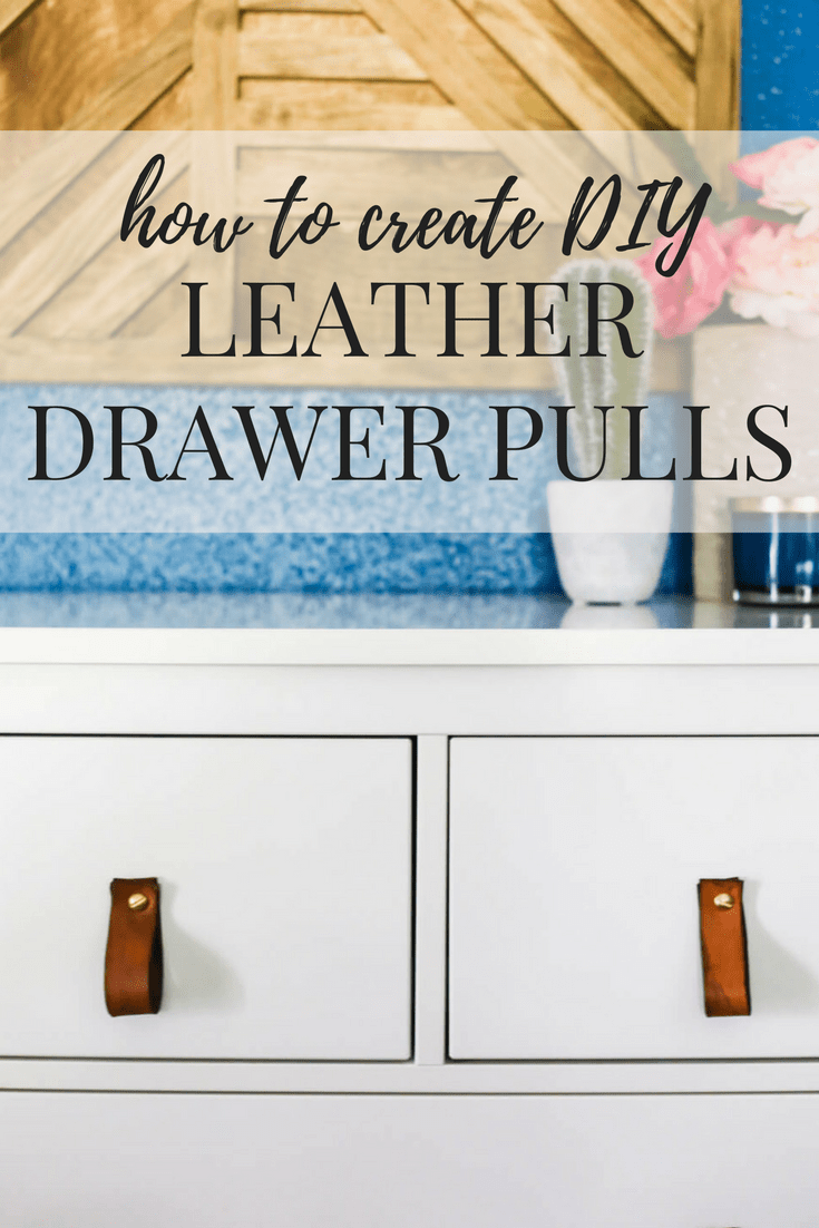 How to make DIY leather drawer pulls