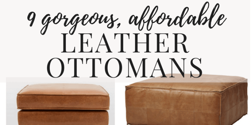 A roundup of nine different gorgeous, affordable, and stylish leather ottomans. Perfect for a unique coffee table or bench, and they're all completely affordable!