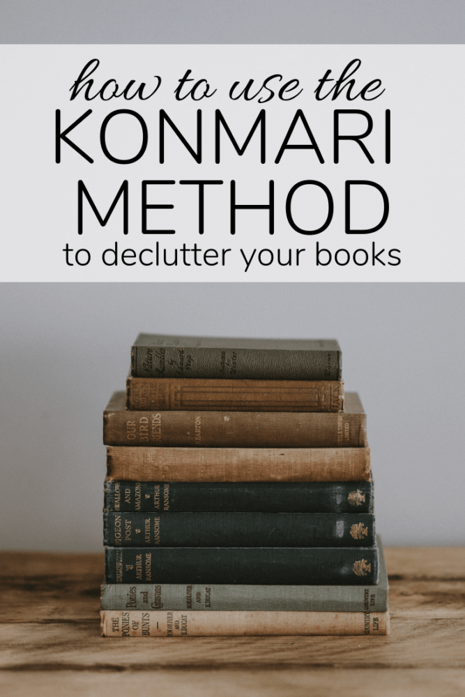 stack of books with text overlay - how to use the konmari method to declutter your books