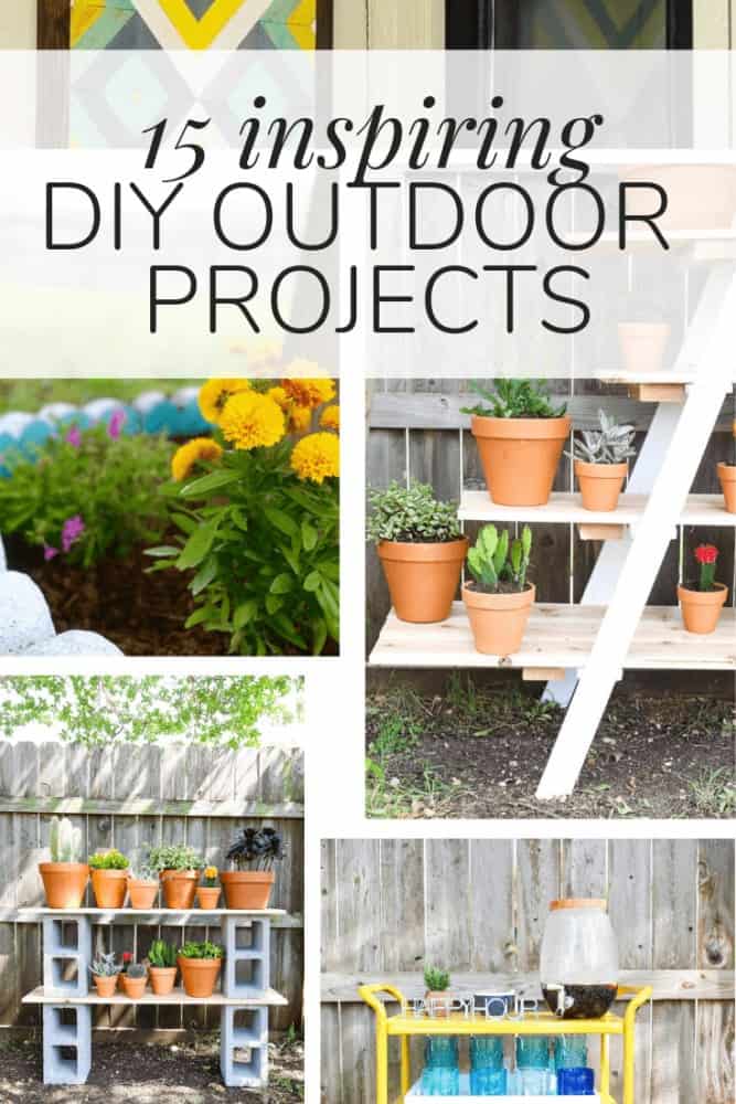 collage of DIY backyard projects with text overlay - 15 inspiring DIY outdoor projects