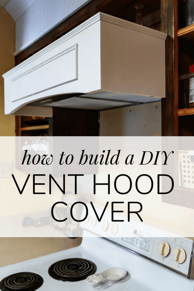 close up of vent hood cover with text overlay - how to build a DIY vent hood cover