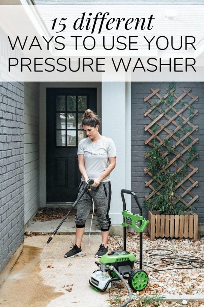 woman using a pressure washer to clean her entry with a text overlay "15 different ways to use your pressure washer"