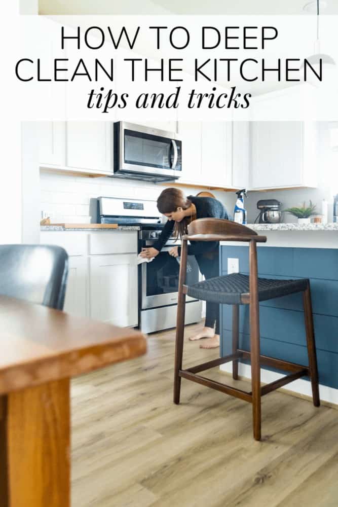 woman cleaning an oven with text overlay "how to deep clean the kitchen - tips and tricks"