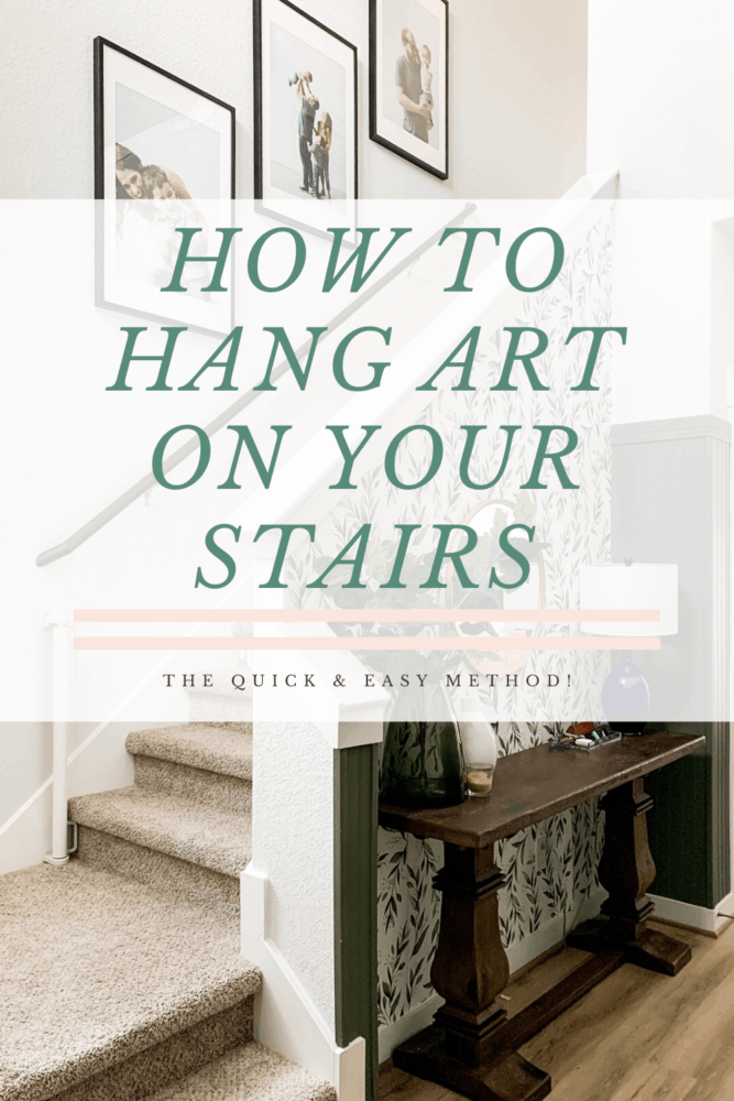 Entryway with family photos and text overlay - how to hang art on your stairs, the quick & easy method