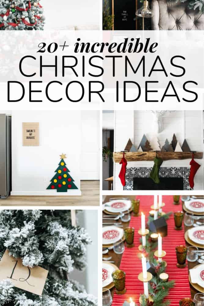 collage of images of Christmas decor with text overlay - "20+ incredible Christmas decor ideas "