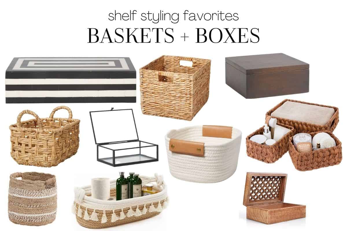 Decorative baskets and boxes for styling shelves