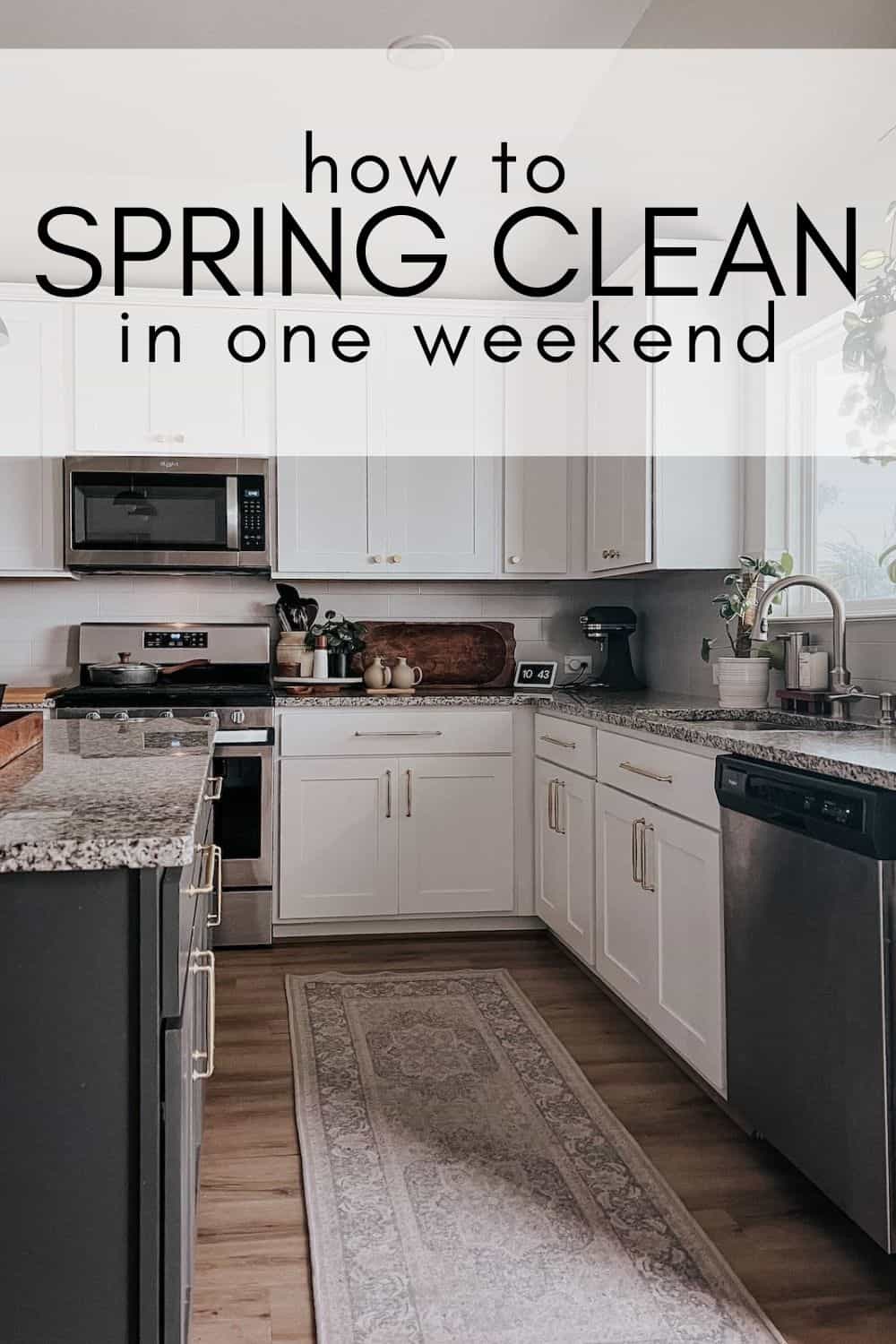 photo of a clean kitchen with text overlay - how to spring clean in one weekend 