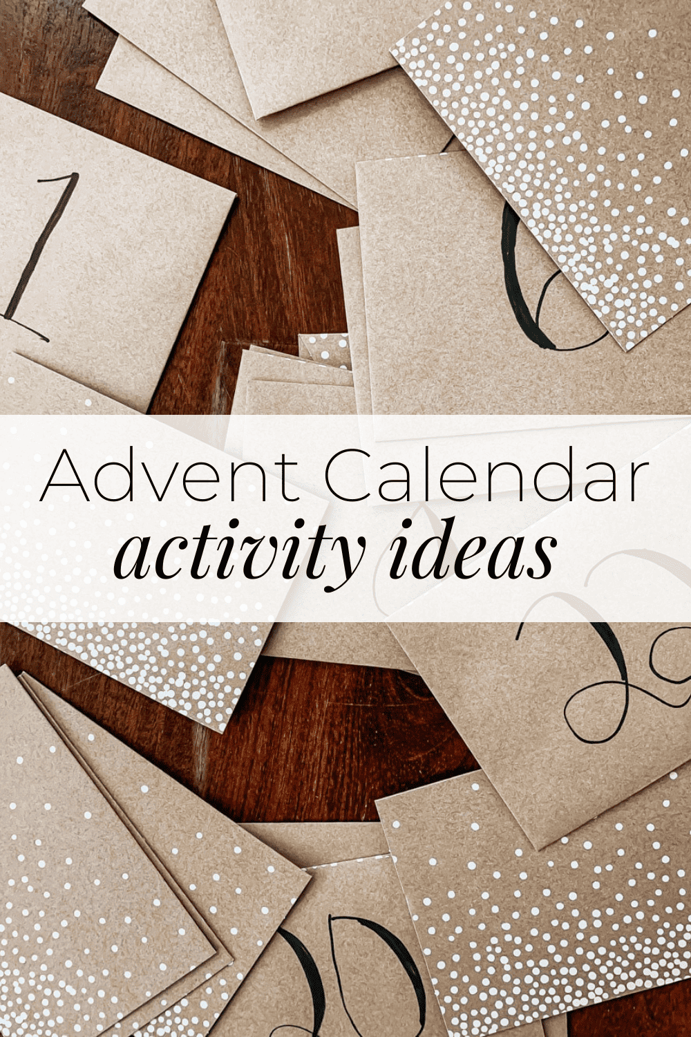 Close up of small numbered envelopes with text overlay - advent calendar activity ideaes 