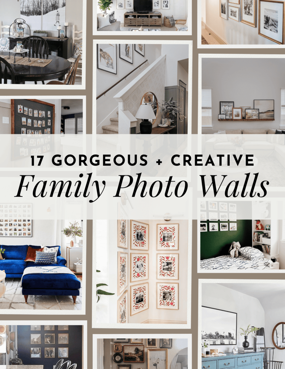 collage of family picture wall ideas with text overlay that says 17 gorgeous and creative family photo walls 